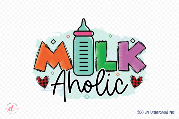 Download Milk Aholic PNG, Baby Sublimation Design - Baby sublimation Collection